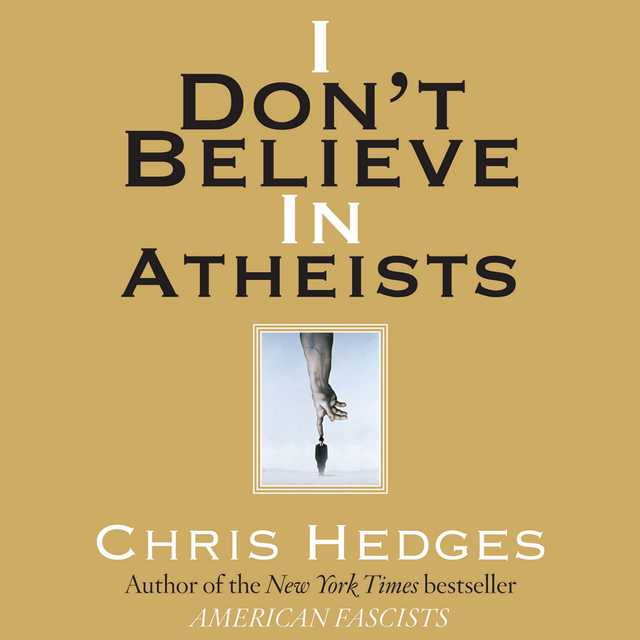I Don’t Believe in Atheists