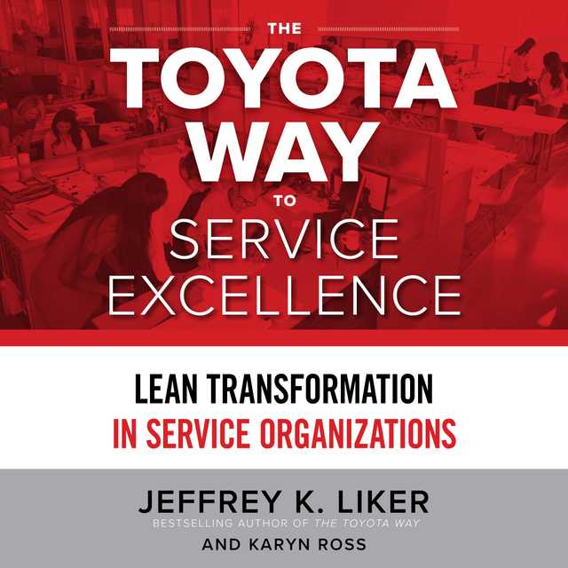 The Toyota Way to Service Excellence
