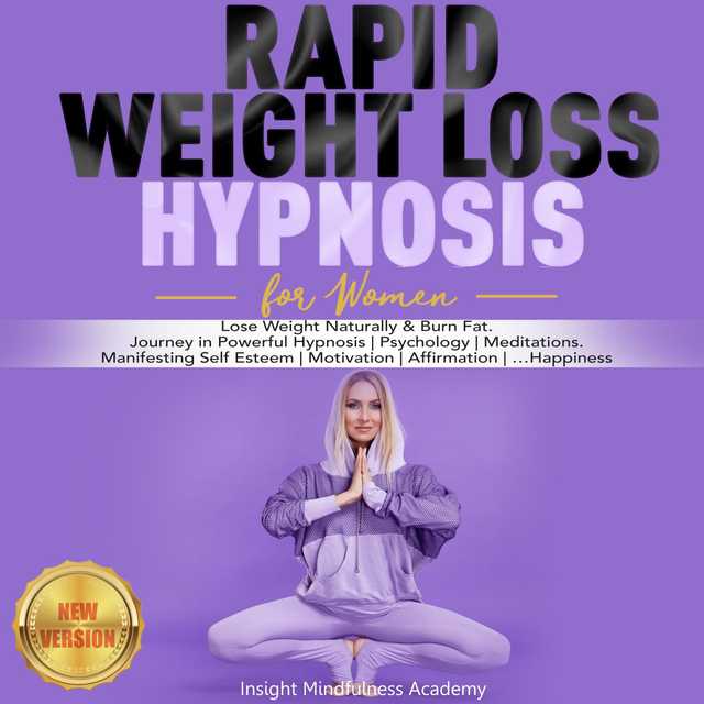 RAPID WEIGHT LOSS HYPNOSIS for Women: Lose Weight Naturally & Burn Fat. Journey in Powerful Hypnosis | Psychology | Meditations. Manifesting Self Esteem | Motivation | Affirmation | …Happiness. NEW VERSION