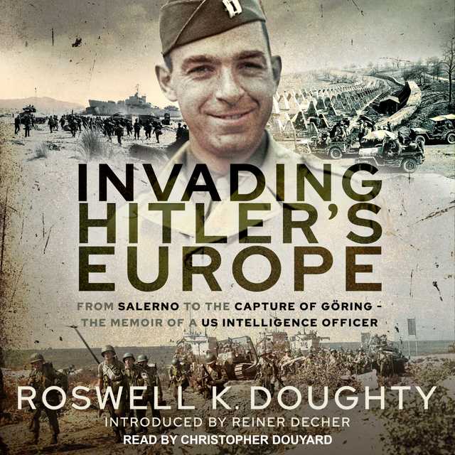 Invading Hitler’s Europe