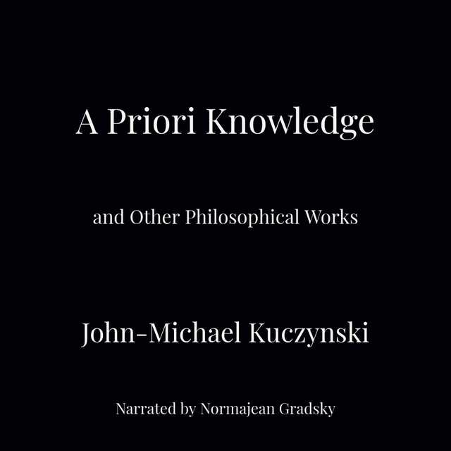 A Priori Knowledge and Other Philosophical Works
