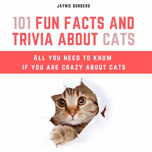 101 Fun Facts And Trivia About Cats