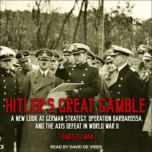Hitler’s Great Gamble