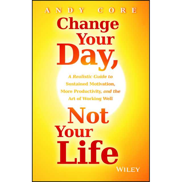 Change Your Day, Not Your Life