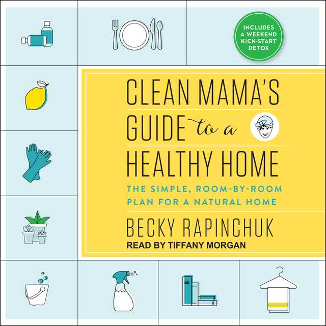 Clean Mama’s Guide to a Healthy Home