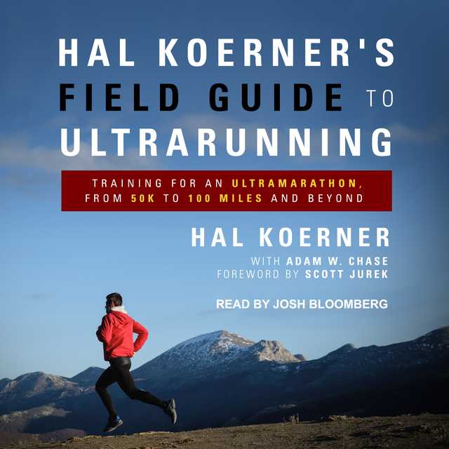 Hal Koerner’s Field Guide to Ultrarunning