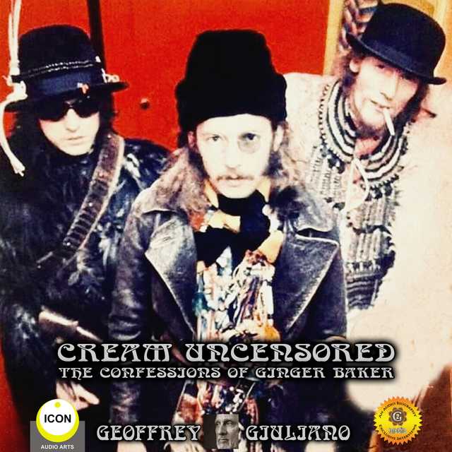 Cream Uncensored – The Confessions Of Ginger Baker