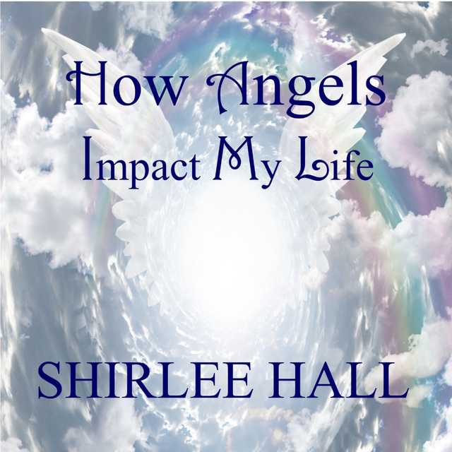 How Angels Impact My Life