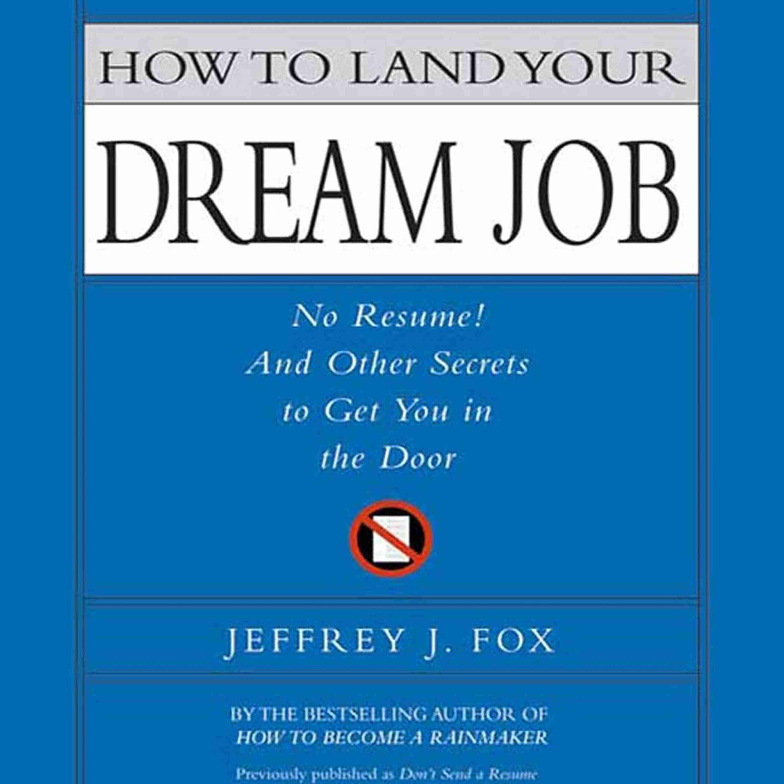 How to Land Your Dream Job byJeffrey J. Fox Audiobook. 10.99 USD