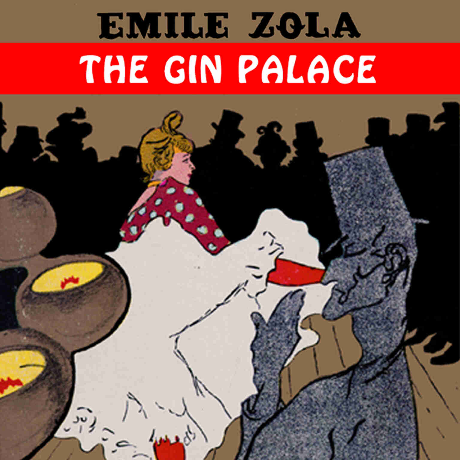 The Gin Palace byÉmile Zola Audiobook. 16.95 USD