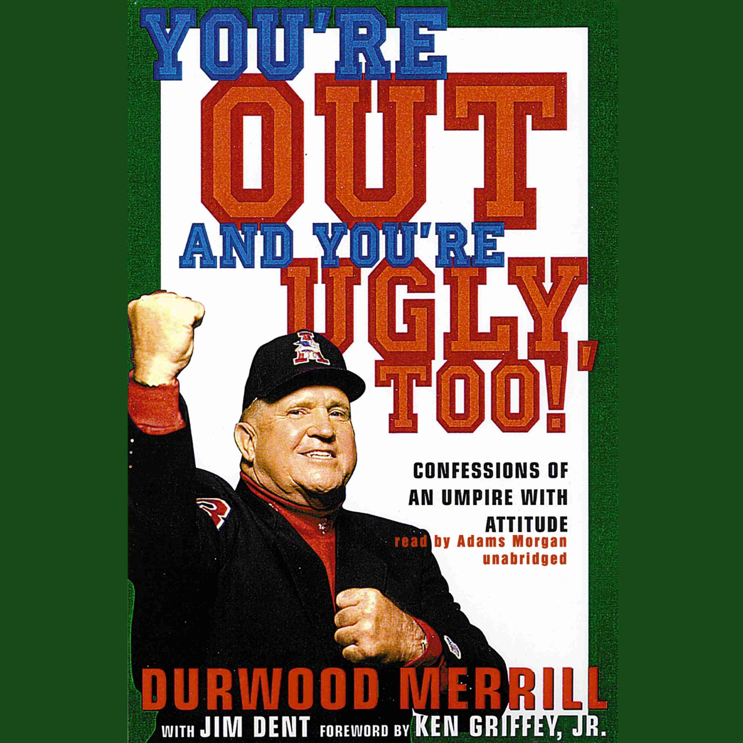 You’re Out and You’re Ugly, Too! byDurwood Merrill Audiobook. 19.95 USD