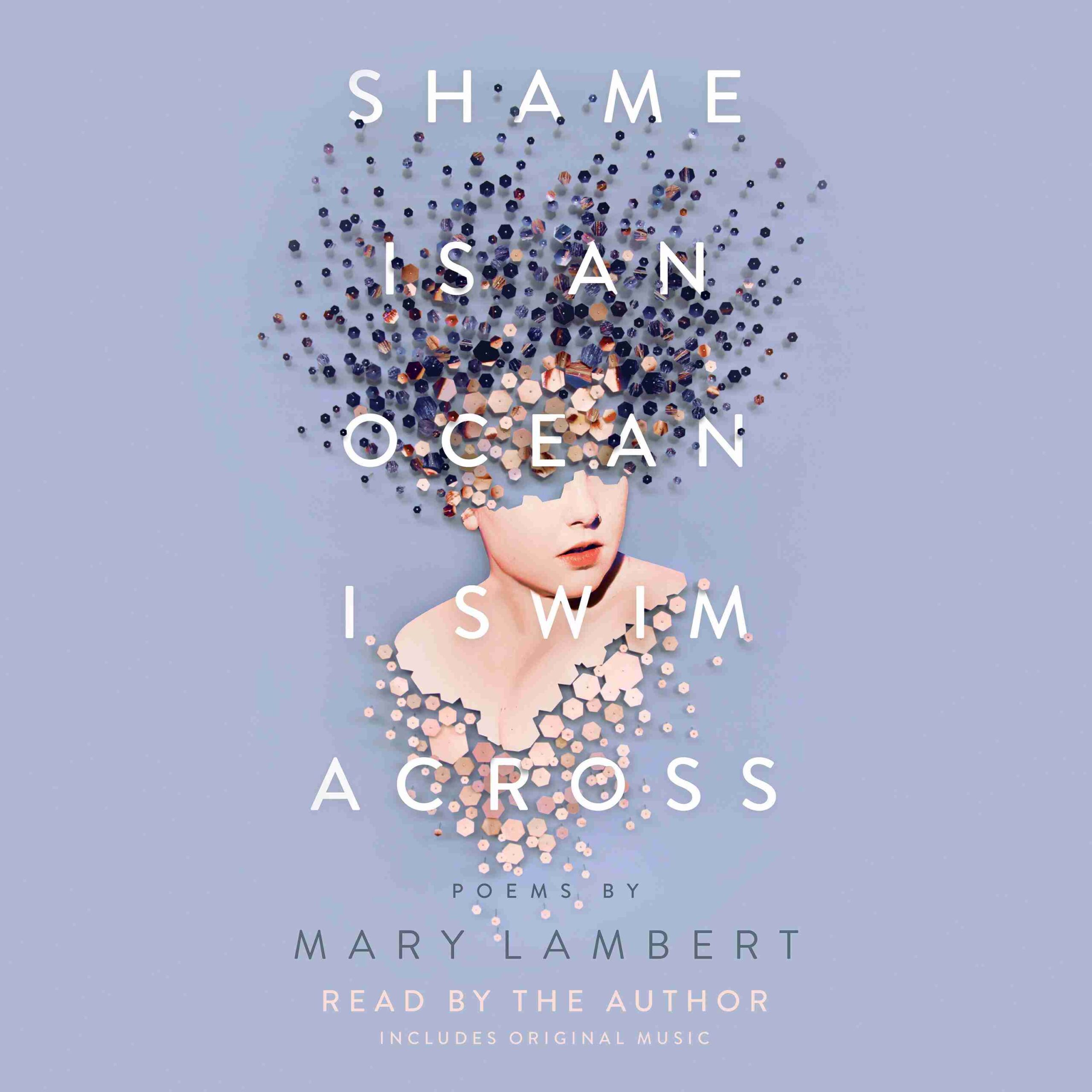 Shame Is an Ocean I Swim Across: Poems by Mary Lambert byMary Lambert Audiobook. 10.99 USD