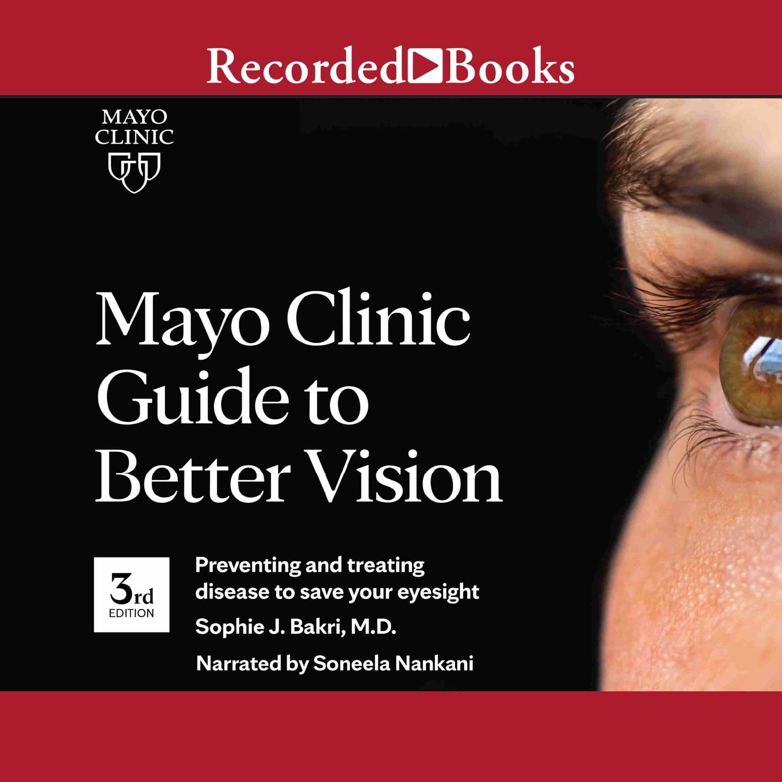 Mayo Clinic Guide to Better Vision (3rd Ed) bySophie J. Bakri Audiobook. 19.99 USD