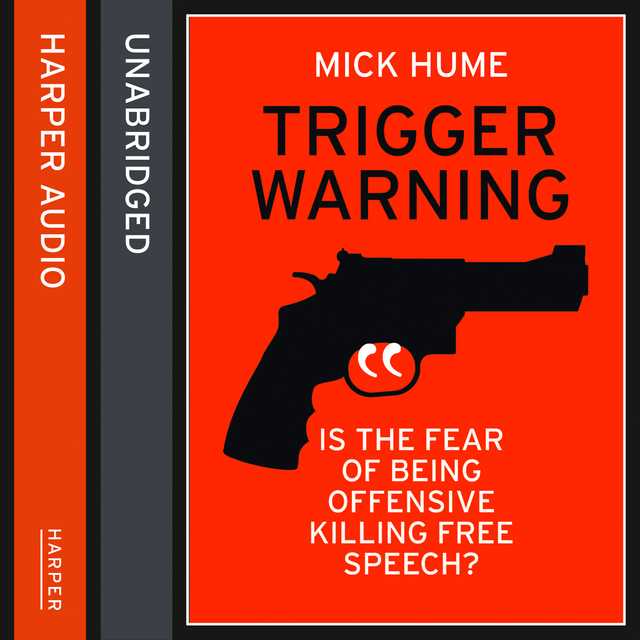 Trigger Warning byMick Hume Audiobook. 27.99 USD