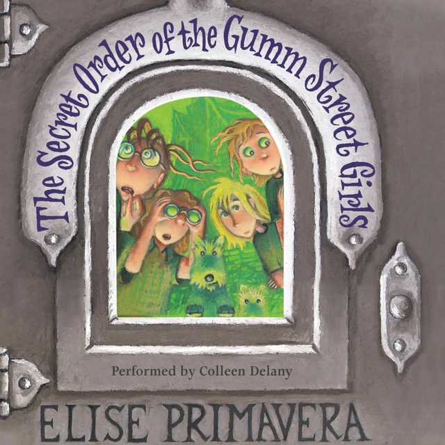 The Secret Order of the Gumm Street Girls byElise Primavera Audiobook. 16.99 USD