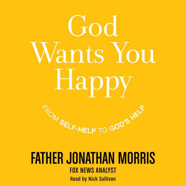 God Wants You Happy byJonathan Morris Audiobook. 18.99 USD
