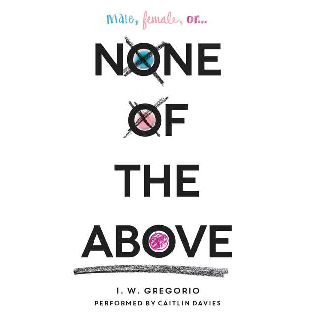 None of the Above byI. W. Gregorio Audiobook. 21.99 USD