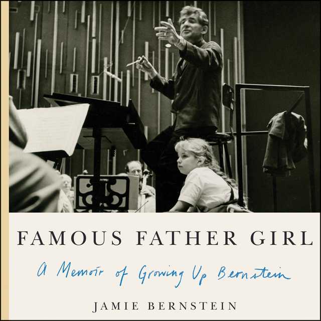 Famous Father Girl byJamie Bernstein Audiobook. 5.99 USD