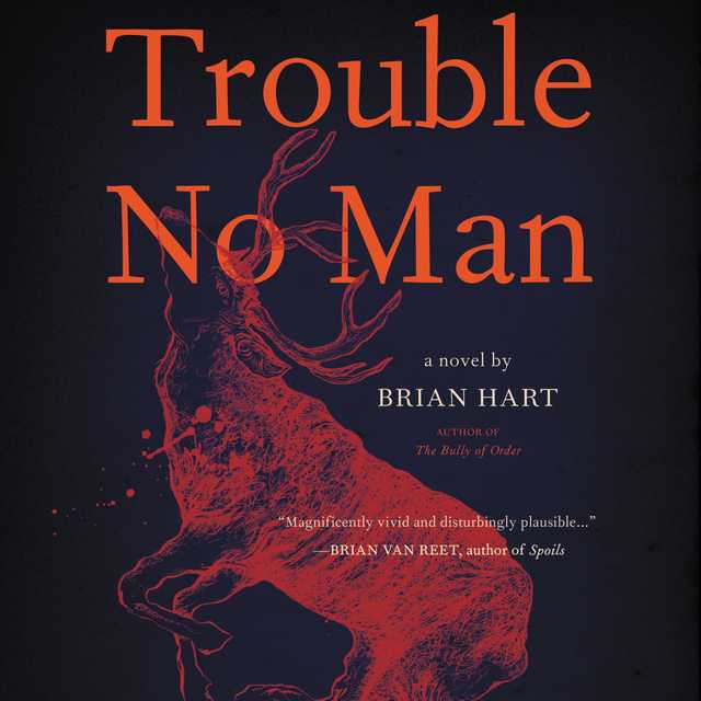 Trouble No Man byBrian Hart Audiobook. 31.99 USD