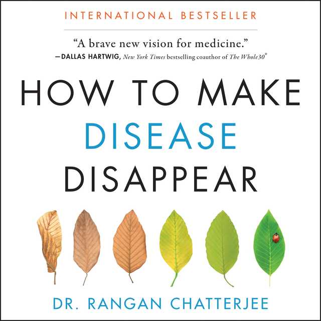 How to Make Disease Disappear byRangan Chatterjee Audiobook. 21.99 USD