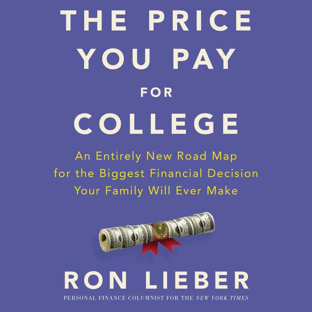 The Price You Pay for College byRon Lieber Audiobook. 4.99 USD