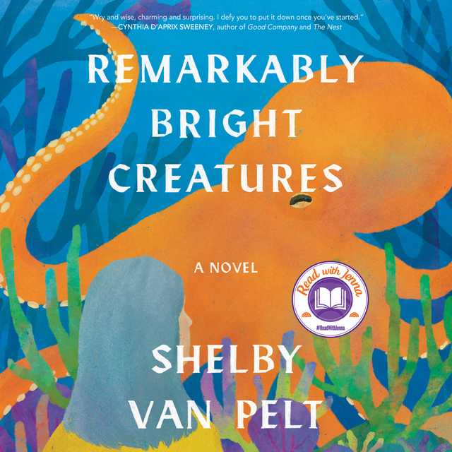 Remarkably Bright Creatures byShelby Van Pelt Audiobook. 27.99 USD