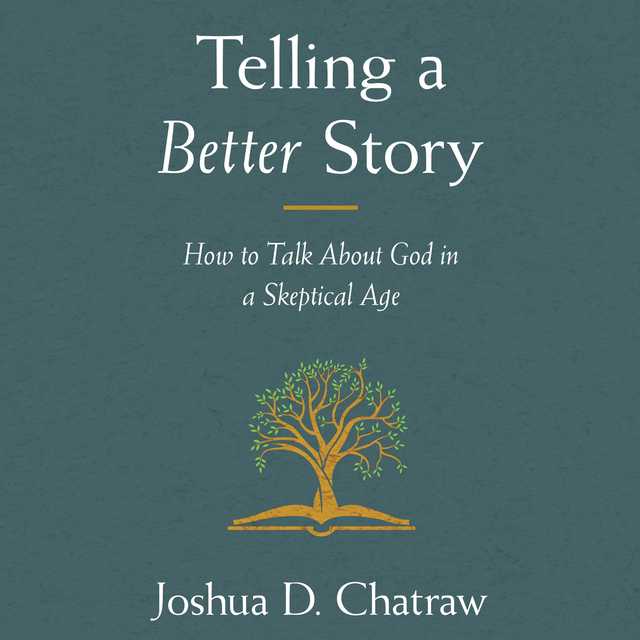 Telling a Better Story byJosh Chatraw Audiobook. 21.99 USD