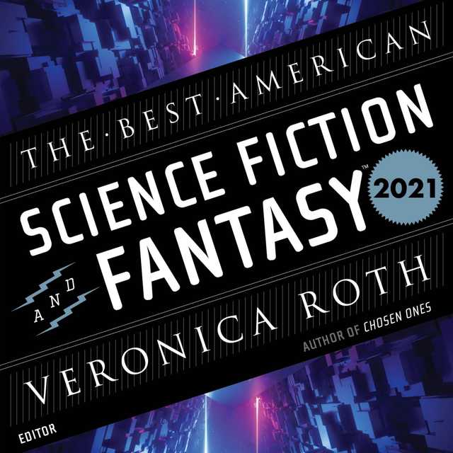 The Best American Science Fiction And Fantasy 2021 byVeronica Roth Audiobook. 36.99 USD