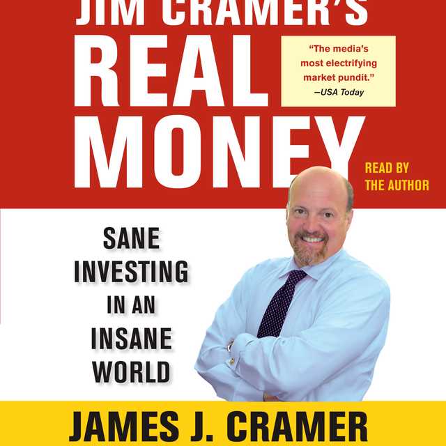 Jim Cramer’s Real Money byJames J. Cramer Audiobook. 17.95 USD