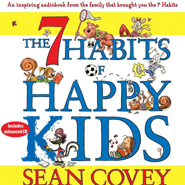 The 7 Habits of Happy Kids bySean Covey Audiobook. 5.95 USD