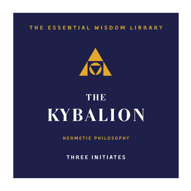 The Kybalion byThree Initiates Audiobook. 10.99 USD