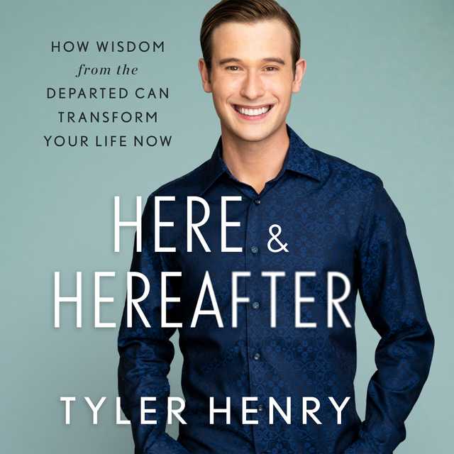 Here & Hereafter byTyler Henry Audiobook. 19.99 USD