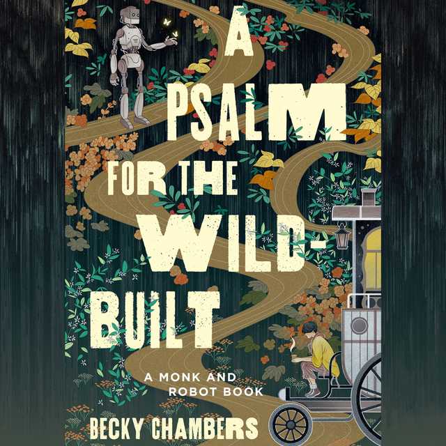 A Psalm for the Wild-Built byBecky Chambers Audiobook. 10.99 USD