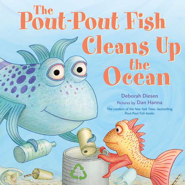 The Pout-Pout Fish Cleans Up the Ocean byDeborah Diesen Audiobook. 1.99 USD