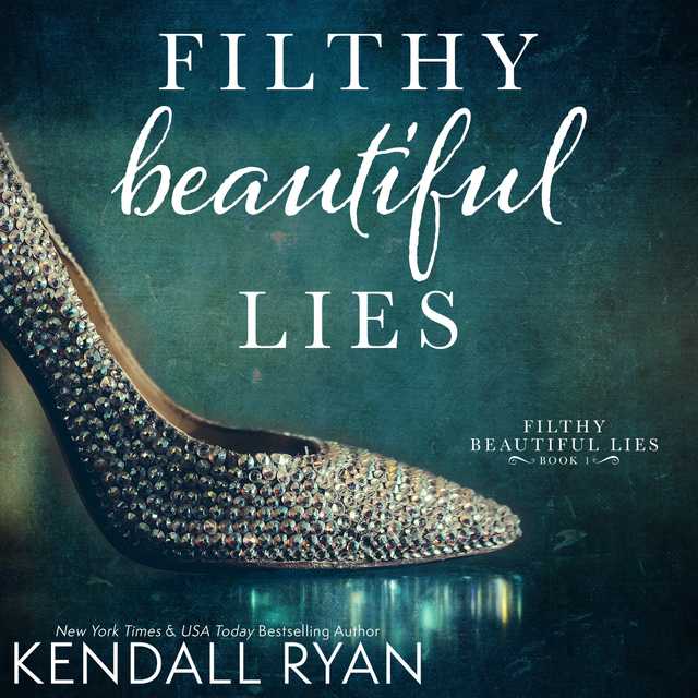 Filthy Beautiful Lies byKendall Ryan Audiobook. 17.99 USD