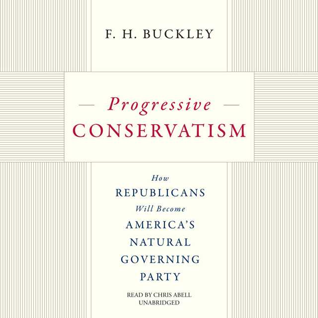 Progressive Conservatism byF. H. Buckley Audiobook. 16.95 USD