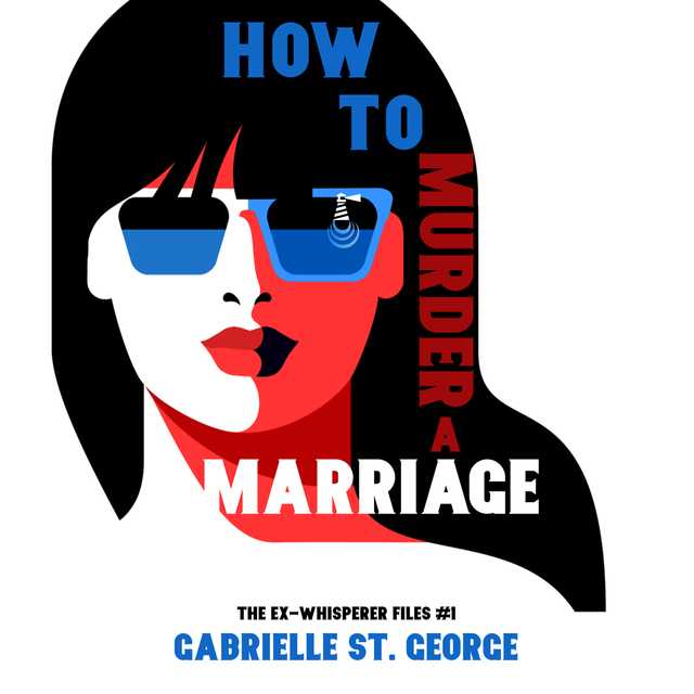 How to Murder a Marriage byGabrielle St. George Audiobook. 19.95 USD